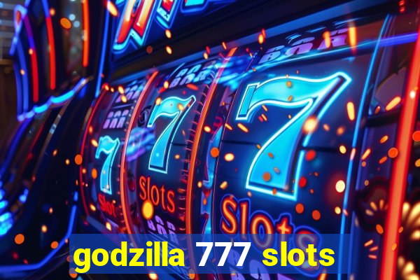 godzilla 777 slots